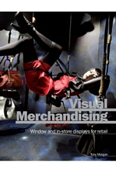 Visual Merchandising. Windows and In-store Displays for Retail